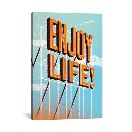 Enjoy Life! (18"W x 26"H x 0.75"D)