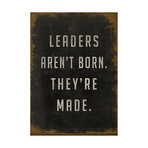 Leaders Aren't Born They're Made