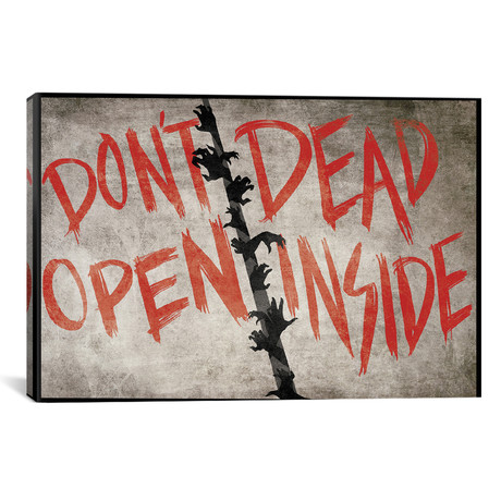 Don't Open Dead Inside (18"W x 26"H x 0.75"D)