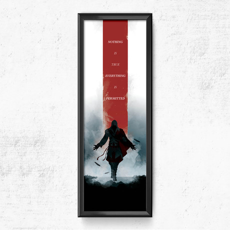 Assassin's Creed // Nothing Is True (9"W x 24"H)