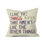 The Things I Like Throw Pillow (18" x 18")