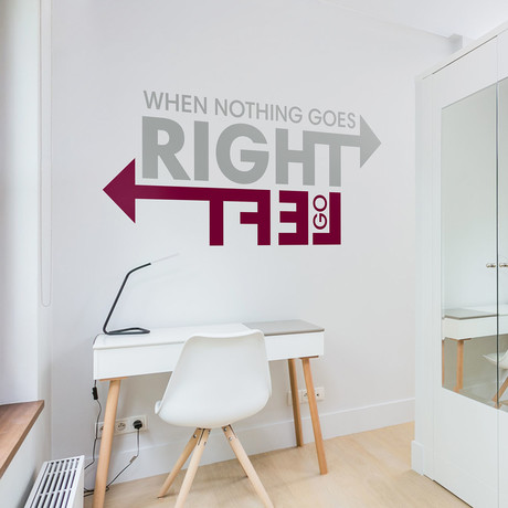 Quote Decal // Go Left // Grey + Red (87”W x 40"H)