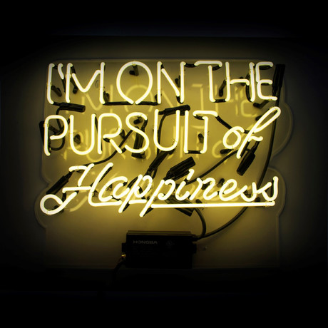 I'm On The Pursuit Of Happiness // Neon Sign