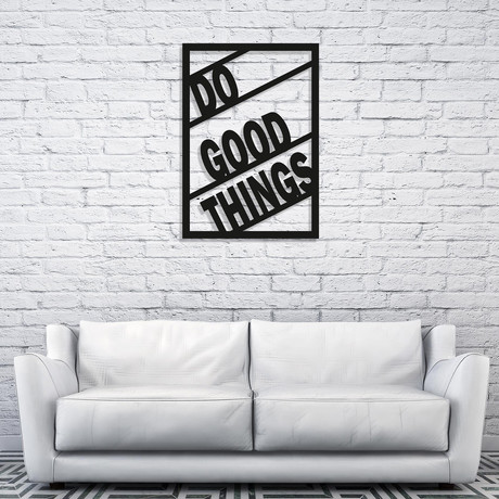 Do Good Things (14"W x 20"H x 1"D)