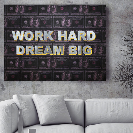 Work Hard Dream Big (12"L x 18"W)