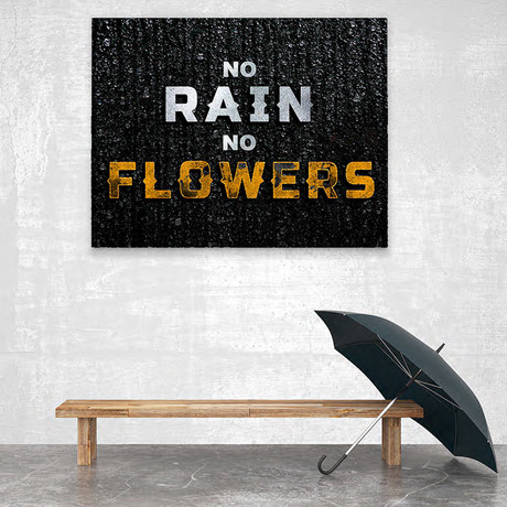No Rain No Flowers (12"L x 18"W)