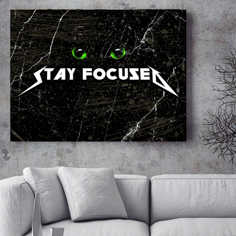Stay Focused (12"L x 18"W)