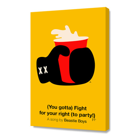 (You gotta) Fight for your right (to party!) (12"H x 8"W x 0.75"D)