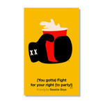 (You gotta) Fight for your right (to party!) (24"H x 16"W x 1.5"D)