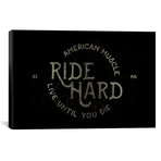 Ride Hard (18"W x 26"H x 0.75"D)