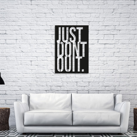 Just Don't Quit (14"W x 20"H)