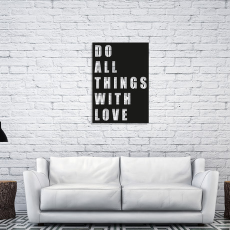 Do All Things With Love (14"W x 20"H x 1"D)