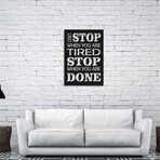 Don't Stop When Tired (14"W x 20"H)