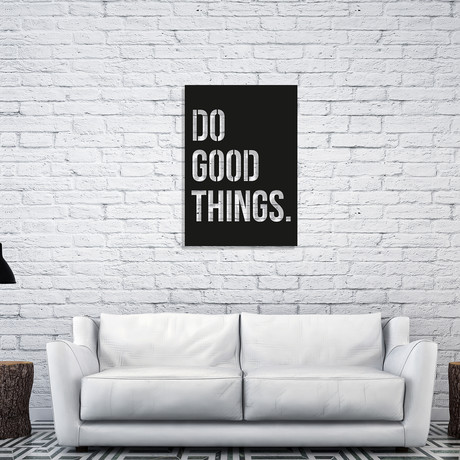 Do Good Things II (14"W x 20"H)
