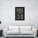 Dance First Think Later (14"W x 20"H)