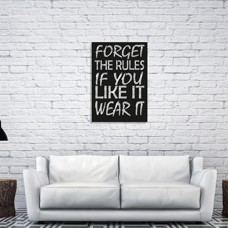 Forget The Rules (14"W x 20"H x 1"D)