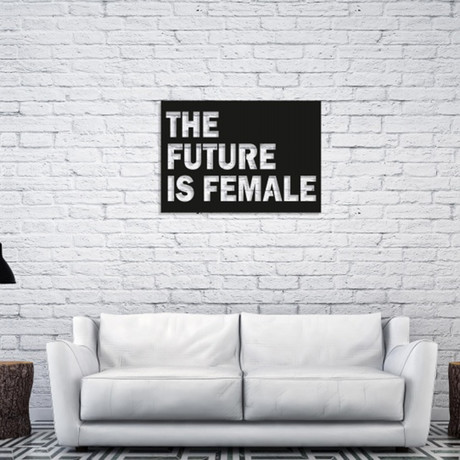 The Future Is Female (16"W x 24"H)