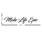 Make Life Epic