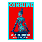 Consume // Obey the Internet of False Idols (11"W x 17"H)