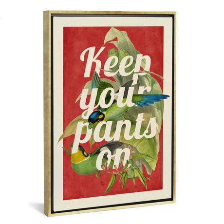 Keep Your Pants On // 5by5collective (26"W x 18"H x 0.75"D)