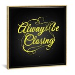 Always Be Closing // 5by5collective (18"W x 18"H x 0.75"D)