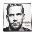 Paul Walker (10"W x 10"H x 1"D)