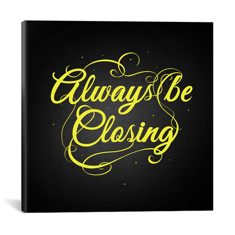 Always Be Closing // 5by5collective (18"W x 18"H x 0.75"D)