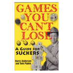 Games You Can't Lose: A Guide for Suckers // Harry Anderson