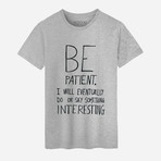 Be Patient T-Shirt // Grey (XL)