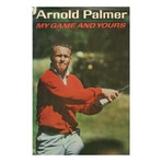 Arnold Palmer // My Game and Yours