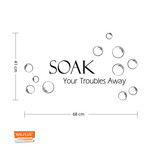 Bathroom Quote Soak Your Troubles Away // Wall Sticker