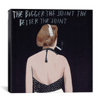 The Bigger The Joint (12"W x 12"H x 0.75"D)