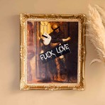 F*ck Love // Gold Frame (15"H x 13"W x 1.5"D)