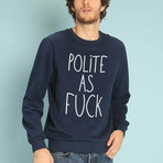 Polite As Fuck Sweatshirt // Navy (Small)