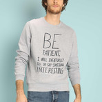 Be Patient Sweatshirt // Gray (Small)