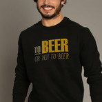To Beer Or Not To Beer Sweatshirt // Black (Small)