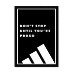 Dont Stop Until You Are Proud