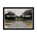Talk Less Do More