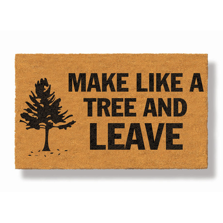 Make Like A Tree And Leave