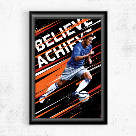 Believe Achieve (11"W x 17"H)