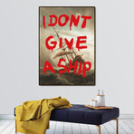 I DON'T GIVE A SHIP (16"W x 20"H x 2"D)