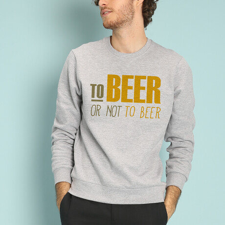 To Beer Or Not To Beer Sweatshirt // Gray (2X-Large)