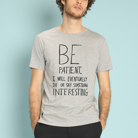 Be Patient T-Shirt // Gray (S)