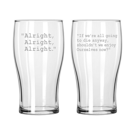 Classic Pub Glasses // Set of 2 // Dazed and Confused Quotes