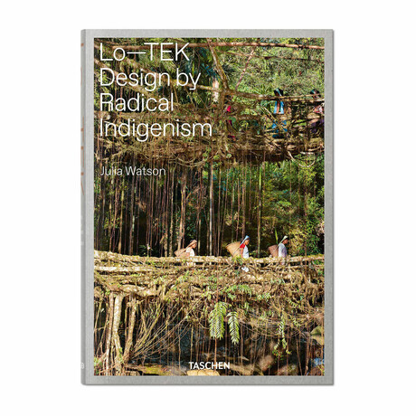 Lo-TEK // Design by Radical Indigenism