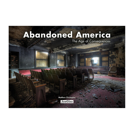 Abandoned America: The Age of Consequence