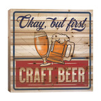 Okay, But First Craft Beer by Mollie B.