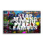 Stop Making Stupid People Famous (15"H x 18"W x 1.5"D)