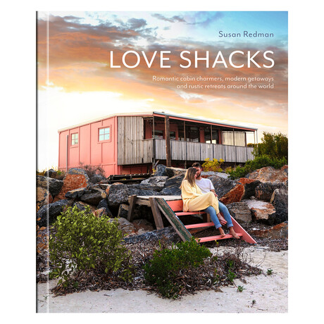 Love Shacks // Romantic Cabin Charmers, Modern Getaways, and Rustic Retreats Around the World