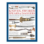 The Illustrated World Encyclopedia of Knives, Swords, Spears & Daggers